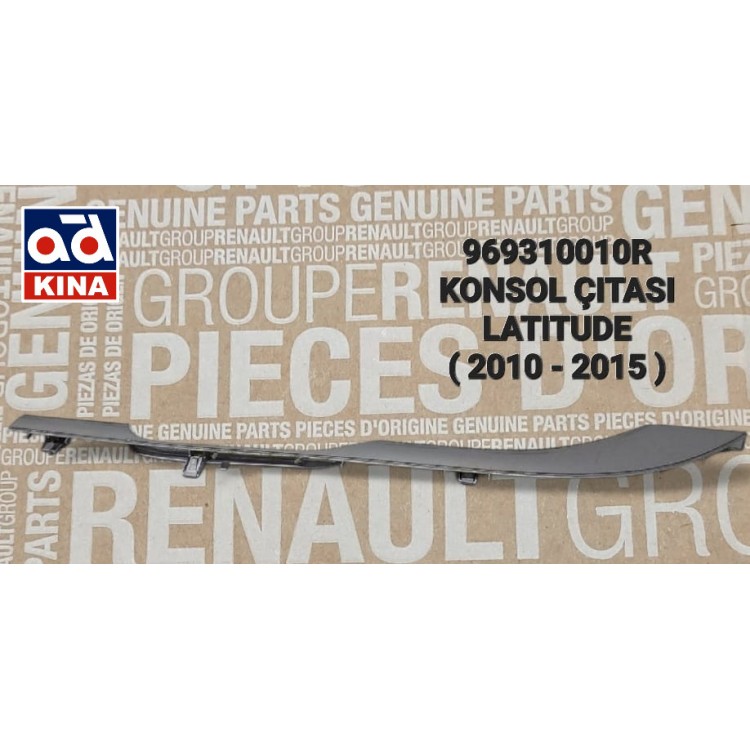MAİS 969310010R | ORTA KONSOL YAN ÇITASI LATITUDE