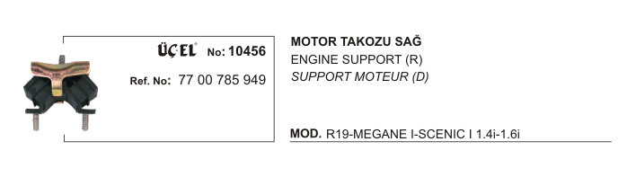 ÜÇEL 10456 | MOTOR TAKOZU SAĞ 10456 R19 MEGANE-I 7700785949