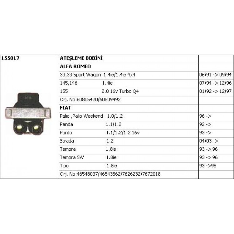 UNUVAR 155017-2 | BOBİN 155017 PALIO SIENA ALBEA 1.2 16V UNUVAR 155017-2 | BOBİN 155017 PALIO SIENA ALBEA 1.2 16V