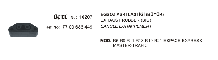ÜÇEL 10207 | EKSOZ ASKI LASTİĞİ 10207 R9 R11 R19 R21 EKSPRES MASTER TRAFIK BÜYÜK 7700686449 ÜÇEL 10207 | EKSOZ ASKI LASTİĞİ 10207 R9 R11 R19 R21 EKSPRES MASTER TRAFIK BÜYÜK 7700686449
